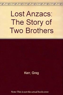 Lost Anzacs: The Story of Two Brothers