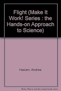 Flight (Make It Work! Series : The Hands-On Approach to Science)