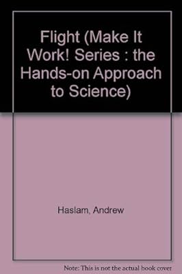 Flight (Make It Work! Series : The Hands-On Approach to Science)