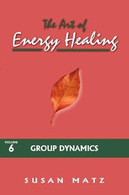 The Art of Energy Healing: Group Dynamics