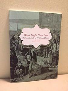 What Might Have Been: An Irish Family at 97 Orchard Street