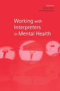 Working with Interpreters in Mental Health by Rachel Tribe