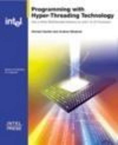 Programming With Hyper-Threading Technology: How to Write Multithreaded Software for Intel IA-32 Processors by Richard Gerber