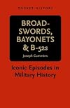 Pocket History: Broadswords, Bayonets & B52s by Joseph Cummins (2011-07-04)