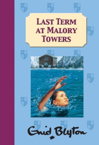 Last Term at Malory Towers by Enid Blyton