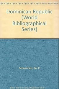 Dominican Republic (World Bibliographical Series) by Kai Schoenhals