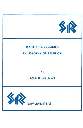 Martin Heidegger’s Philosophy of Religion (SR Supplements Book 2) by John Williams