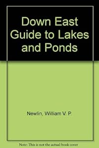 Down East Guide to Lakes and Ponds by William V. P. Newlin