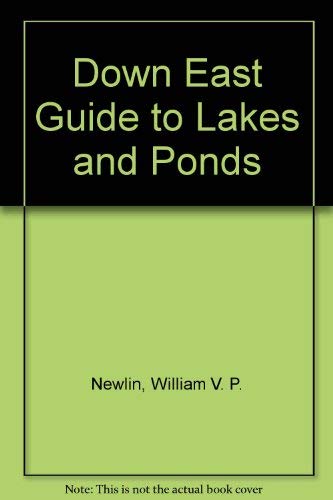 Down East Guide to Lakes and Ponds by William V. P. Newlin