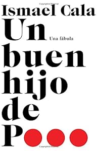Un buen hijo de p...: Una f&aacute;bula