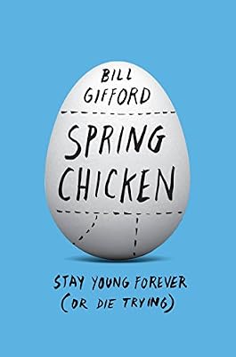 Spring Chicken: Stay Young Forever