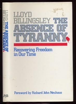 The Absence of Tyranny: Recovering Freedom in Our Time