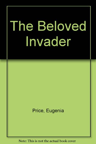 The Beloved Invader by Eugenia Price