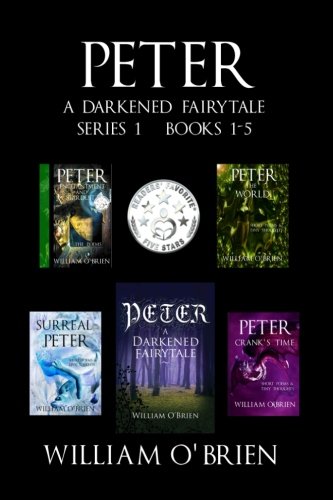 Peter: A Darkened Fairytale -  Series 1 Books 1-5: Vol 1 - 5
