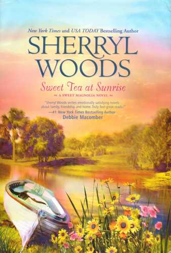 Sweet Tea at Sunrise by Sherryl Woods