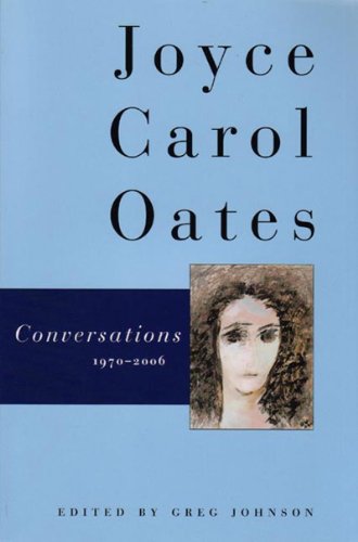 Joyce Carol Oates: Conversations by Greg Johnson