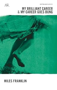 My Brilliant Career/My Career Goes Bung (A&R classics)