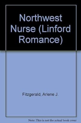 Northwest Nurse (LIN) (Linford Romance Library)