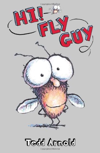 Hi! Fly Guy (Theodor Seuss Geisel Honor Book (Awards)) by Tedd Arnold