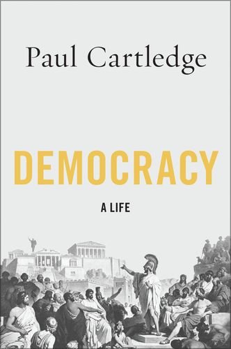 Democracy: A Life by Paul Cartledge
