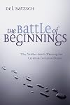 The Battle of Beginnings by Del Ratzsch (1996-12-01)