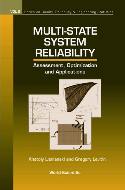 MULTI-STATE SYSTEM RELIABILITY: ASSESSMENT, OPTIMIZATION AND APPLICATIONS (Quality, Reliability and Engineering Statistics) by Anatoly Lisnianski