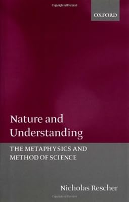 Nature and Understanding: The Metaphysics and Methods of Science: The Metaphysics and Method of Science