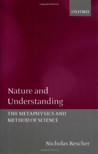 Nature and Understanding: The Metaphysics and Methods of Science: The Metaphysics and Method of Science by Nicholas Rescher