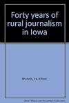 Forty Years of Rural Journalism in Iowa