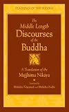 By Bodhi Bhikkhu - The Middle Length Sayings: New Translation: Majjhima-Nikaya (Teachings of the Buddha) (New edition)