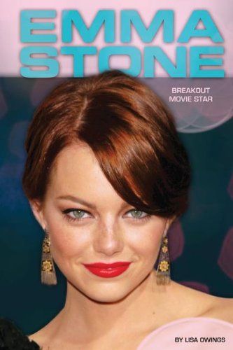 Emma Stone : breakout movie star by Lisa Owings