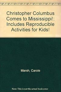 Christopher Columbus Comes to Mississippi!: Includes Reproducible Activities for Kids!