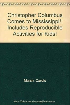 Christopher Columbus Comes to Mississippi!: Includes Reproducible Activities for Kids!
