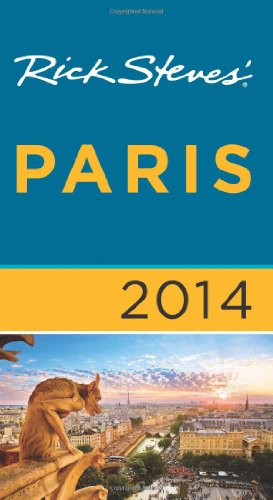 Rick Steves' Paris 2014 by Rick Steves