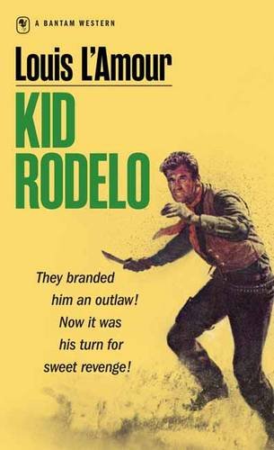 Kid Rodelo: A Novel by Louis L'Amour