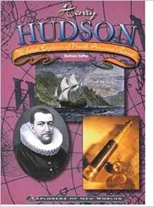 Henry Hudson: Ill-Fated Explorer of North America's Coast (Explorers of New Worlds)