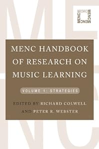 MENC Handbook of Research on Music Learning: Volume 1: Strategies by Richard Colwell