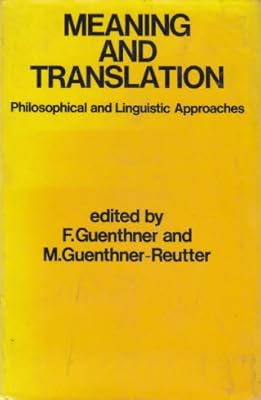 Meaning and Translation: Philosophical and Linguistic Approaches