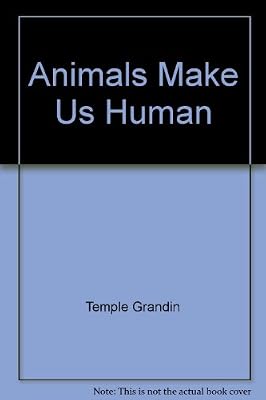 Animals Make Us Human