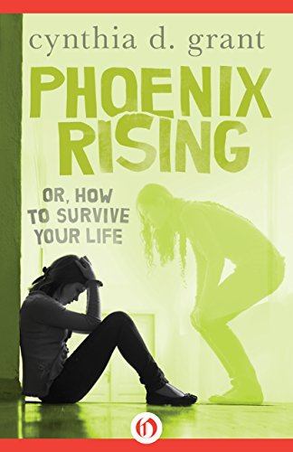 Phoenix Rising: or How to Survive Your Life by Cynthia D. Grant