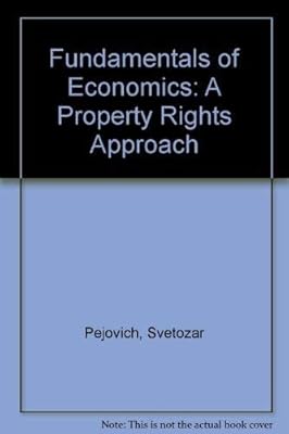 Fundamentals of Economics: A Property Rights Approach