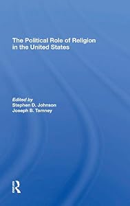 The Political Role Of Religion In The United States by Stephen D Johnson