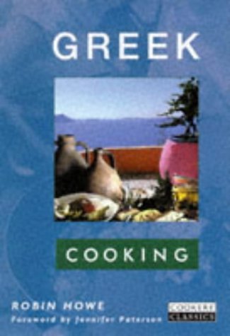 Greek Cooking (Cookery Classics) by Robin Howe