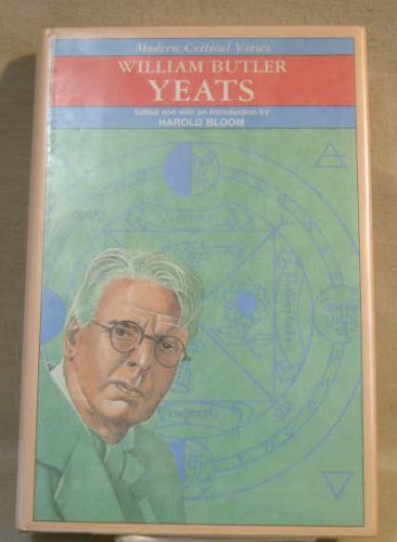 William Butler Yeats (Bloom's Modern Critical Views) by Harold Bloom
