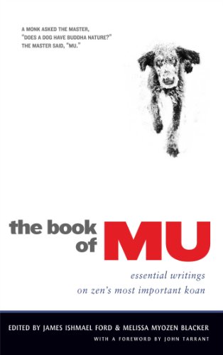 The Book of Mu: Essential Writings on Zen's Most Important Koan by James Ishmael Ford