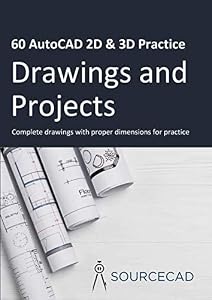 60 AutoCAD 2D & 3D Practice drawings and projects by Jaiprakash Pandey