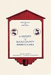 A History to 1776 of Bucks County Pennsylvania (Highways of History, 1)
