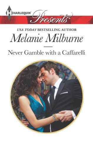 Never Gamble with a Caffarelli by Melanie Milburne