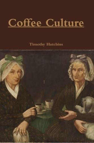 Coffee Culture by Timothy Hutchins