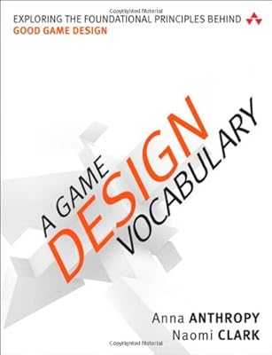 A Game Design Vocabulary: Exploring the Foundational Principles Behind Good Game Design